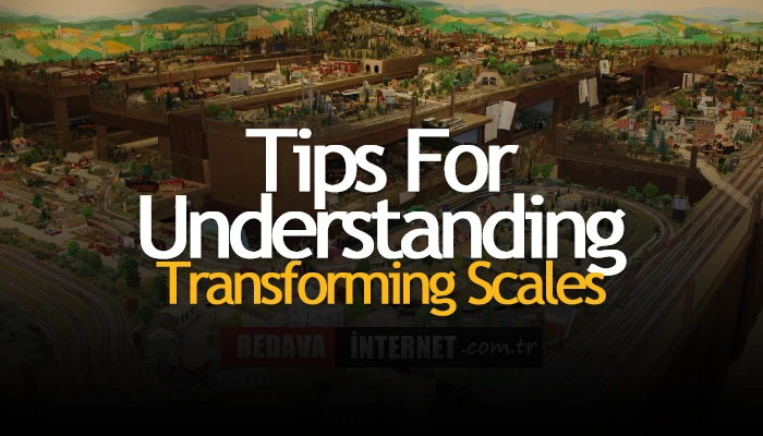 Tips for understanding and transforming scales